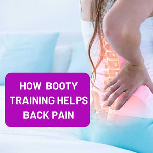 Booty Training & Booty Bands for Back Pain