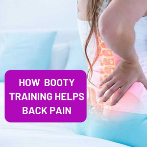 Booty Training & Booty Bands for Back Pain
